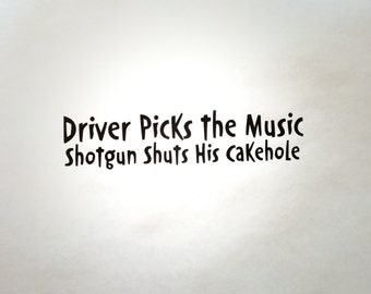 Supernatural Inspired Driver Picks the Music Shotgun Shuts His Cakehole Precision Die Cut Vinyl Car Window Decal Sticker