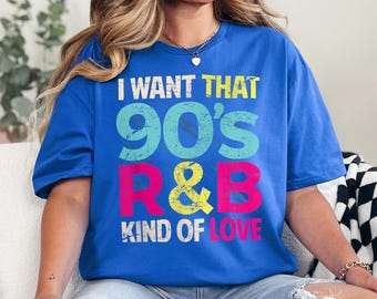 90s R&B Kinda Love Shirt: Retro Party Group Tee