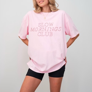 Slow Mornings Club Comfort Colors T-shirt Unisex Tee Lounge Tee Casual Shirt Weekend Vibes Shirt Relaxation Tee Gift