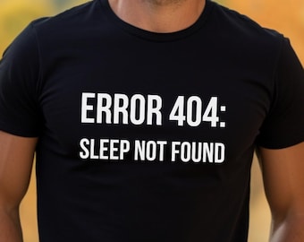 Erreur 404 : t-shirt Sleep not found, t-shirt programmeur amusant, cadeau pour développeur, cadeau pour ingénieur logiciel, chemise geek, chemise informatique