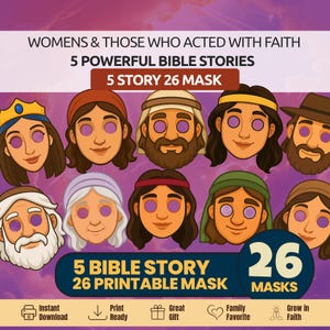 May include: A collection of 26 printable masks featuring characters from 5 Bible stories. The masks have various skin tones and hairstyles, with text that reads "WOMENS & THOSE WHO ACTED WITH FAITH" and "5 POWERFUL BIBLE STORIES".