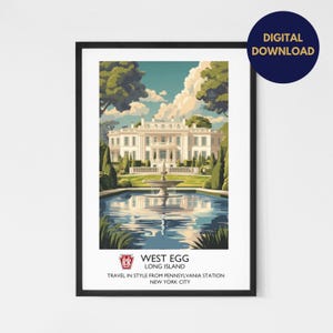 May include: A vintage travel poster illustration of a white mansion with a fountain and reflecting pool in front of it. The poster is titled "West Egg Long Island" and includes the text "Travel in style from Pennsylvania Station New York City".