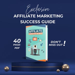 The Ultimate Guide to Affiliate Marketing Success: Secrets for Beginners