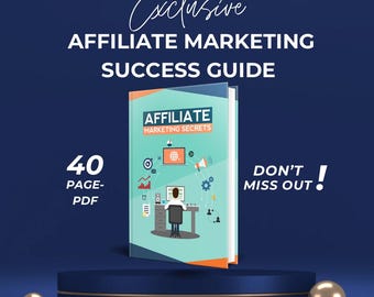 The Ultimate Guide to Affiliate Marketing Success: Secrets for Beginners