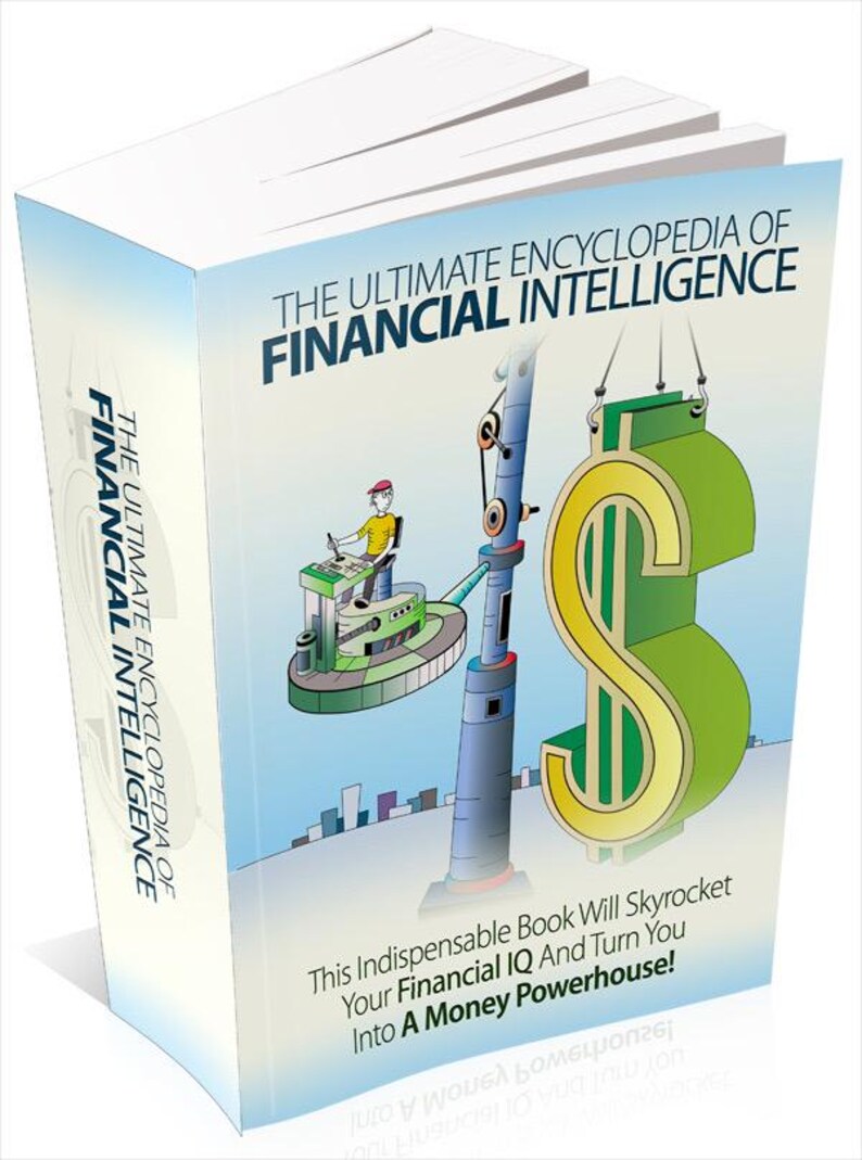 May include: A book cover with a cartoon illustration of a crane lifting a large green dollar sign. The book title is "The Ultimate Encyclopedia of Financial Intelligence". The text on the cover reads "This indispensable book will skyrocket your financial IQ and turn you into a money powerhouse!"