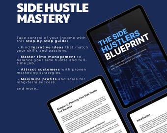 Side Hustle Blueprint: Start and Grow Your Dream Business