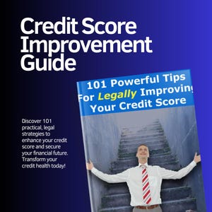 May include: A book cover titled "Credit Score Improvement Guide" with the text "101 Powerful Tips For Legally Improving Your Credit Score." The cover features a person standing in front of a staircase.
