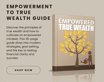 Empowerment to True Wealth Guide - Digital eBook for Financial Mindset & Goal Setting