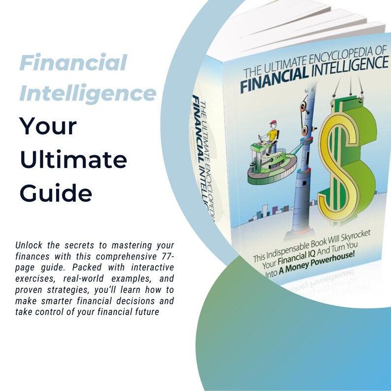 May include: A book cover with a green dollar sign being built by a person in a yellow hard hat. The book title is "The Ultimate Encyclopedia of Financial Intelligence". The book cover is blue and white with a yellow and green dollar sign.