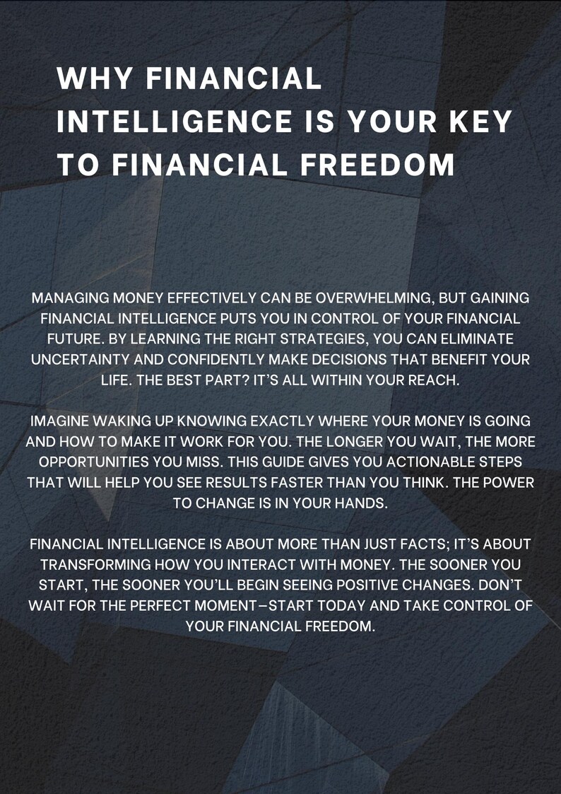 May include: A motivational poster with a dark blue background and white text. The text reads "Why Financial Intelligence is Your Key to Financial Freedom". The poster includes tips on how to manage money effectively and achieve financial freedom.