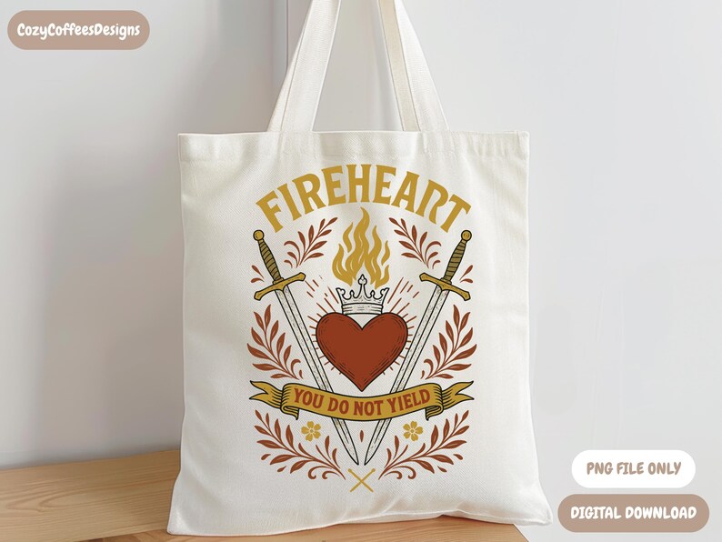 Fireheart - You Do Not Yield PNG | Throne Of Glass Inspired | Bookish Digital Download image 7