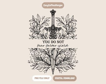 You Do Not Yield PNG | Throne of Glass Bookish Art | Digital Download