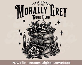 Morally Grey Book Club PNG | Dark Romance | Smut Lovers | Vintage Bookish PNG | 300 DPI Quality!