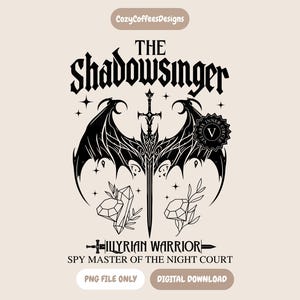 The Shadowsinger PNG | Acotar Inspired | Bookish Digital Download
