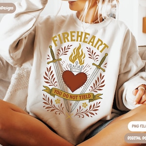 Fireheart - You Do Not Yield PNG | Throne Of Glass Inspired | Bookish Digital Download image 3