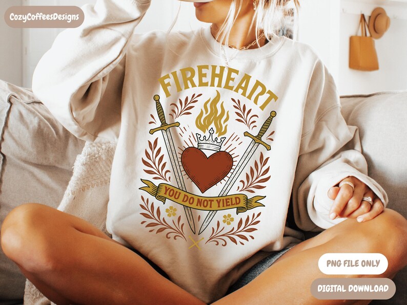 Fireheart - You Do Not Yield PNG | Throne Of Glass Inspired | Bookish Digital Download image 3
