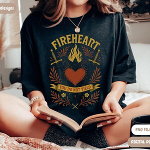 Fireheart - You Do Not Yield PNG | Throne Of Glass Inspired | Bookish Digital Download image 4
