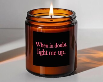 Sarcastic Self-Care Candle &quot;When in doubt, light me up&quot; Candle for her best friend birthday best friend gifts gifts for her besties gift