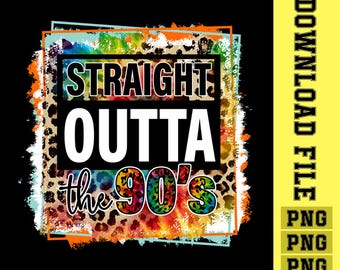 90s Retro PNG: Straight Outta the 90s Design (Digital Download)