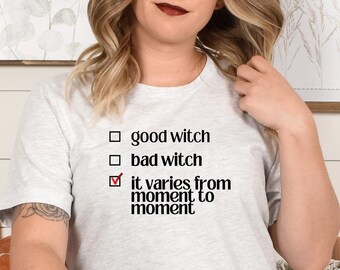 Funny Witch T-Shirt: Good, Bad Witch, Halloween Comfort Colors Shirt
