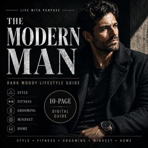 Könnte beinhalten: Ein digitaler Ratgeber mit dem Titel "The Modern Man" mit einer dunklen, stimmungsvollen Ästhetik. Das Cover zeigt einen Mann in einem dunklen Mantel, mit Text, der einen Fokus auf Stil, Fitness, Grooming, Mindset und Zuhause anzeigt. Der Ratgeber ist ein digitales Produkt mit 10 Seiten.