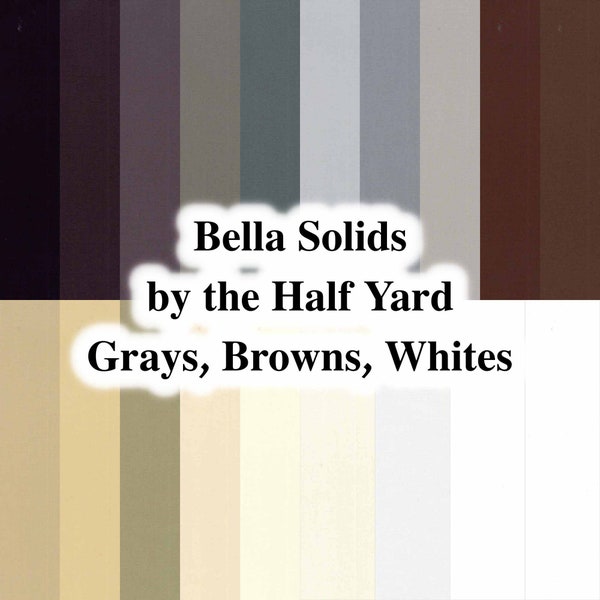 Bella Solids by the Half Yard in Grays, Browns, Whites Moda Fabrics