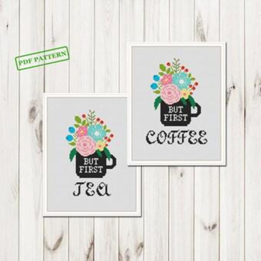 Cross Stitch Pattern but First Coffee and Tea Cross Stitch PDF Download ...