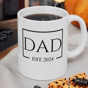 DAD EST 2024, Father&#39;s Day Gift, New Dad Mug, Pregnancy Announcement, Baby Shower Present, Future Dad Coffee Cup, Dad to Be Gift, dad mug.