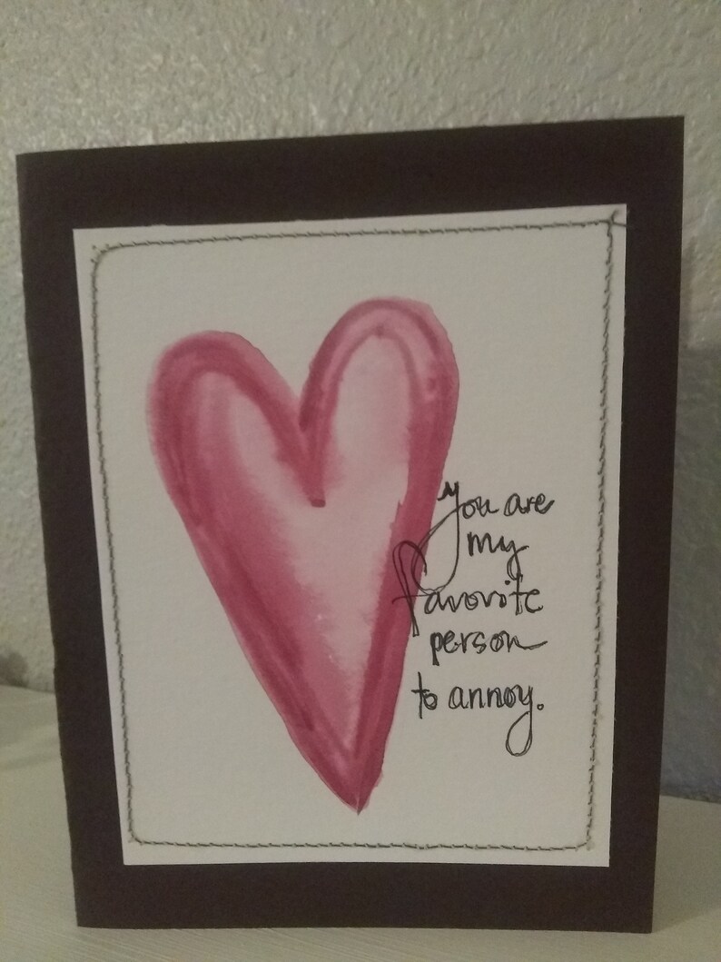 Multimedia Watercolor Funny Love Valentine Card You are my favorite person to annoy