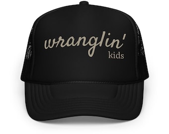 Wranglin' kids - Foam trucker hat / mom hat / mother's day gift