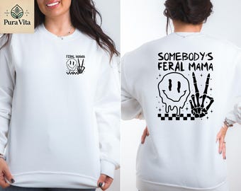 Funny Feral Mama Sweatshirt, Sarcastic Mom Hoodie