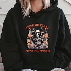 Trick or Treat People With Kindness Halloween Skeleton Sweatshirt, Spooky Season Hoodie, Halloween Party Costume, Halloween Skeleton Gift