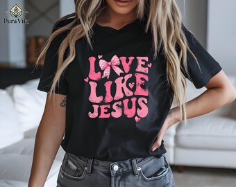 Love Like Jesus Shirt, Christian Valentine's Tee