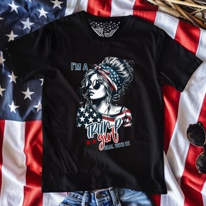 I&#39;m Still A Trump Girl I Make No Apologies Shirt, Trump Lady Shirt, Trump Shirt, Election 2024 Tee, Republican Women Shirt, Republican Gifts