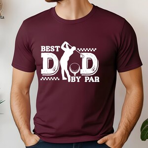 Best Dad By Par Shirt And Tee, Father&#39;s Day Tee, Favorite Dad Shirt, Golf Dad Tee, Golfing Shirt for Dads, Gift for Golfer, Funny Dad Shirt