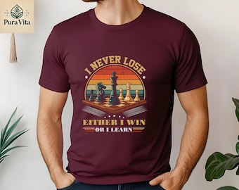 Chess T-Shirt, I Never Lose Saying, Chess Lover Gift, Unisex Tee