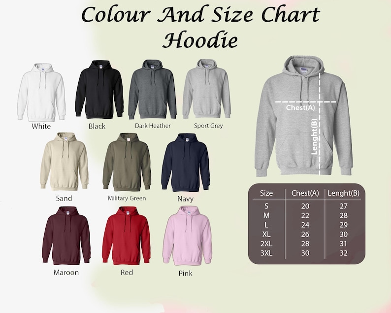May include: Color and size chart for hoodies in various colors, including white, black, dark heather, sport grey, sand, military green, navy, maroon, red, and pink. The chart shows the chest and length measurements in inches for sizes S, M, L, XL, 2XL, and 3XL.