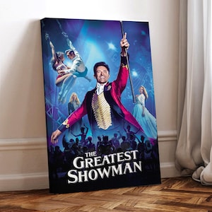 The Greatest Showman Movie Poster, gewickelte Leinwand, Kunst Poster für Geschenk, Raumdekor, Wandkunst, Geschenk für ihn