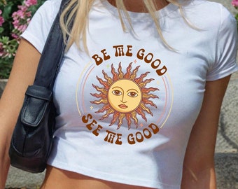 Be Me Good See Me Good Sun Crop Top, Aesthetic Manifesting 90's Baby Tee, Mental Health Tank Top, Positive Vibes Tee, Spiritual Gift, S310