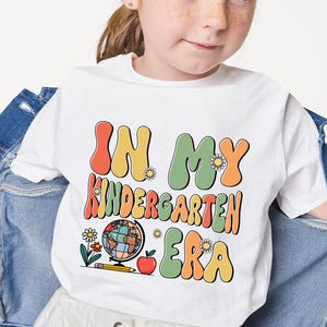 In My Kindergarten Era Shirt, Kindergarten Student Shirt, First Day of School T-Shirt, Back To School Shirt, Teacher Sweatshirts, S-03