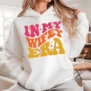 In My Wifey Era Shirt, Trendy Bride Sweatshirt, Wedding Gifts, Bridal Shower Gift for Bride, Bachelorette Party Shirts, Wife T-shirts, S704