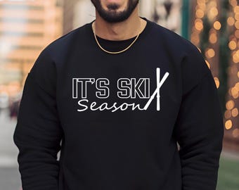 It's Ski Season Sweatshirt, Crossed Skis Shirt, Snowboard Lover Hoodie, Skier Gift, SA7601