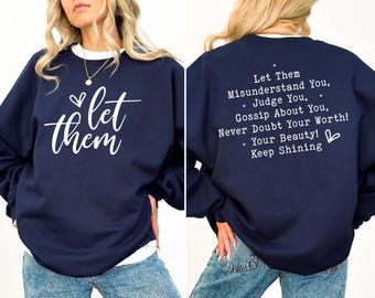 Let Them Sweatshirt Motivational Mental Health Self Love Unisex Pullover S373