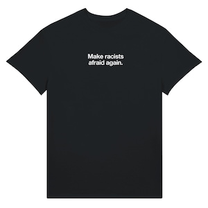 人種差別主義者を再び恐れさせるTシャツ - 反ファシスト声明Tシャツ、ユニセックスコットンシャツ