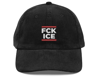 FCK ICE Embroidered Corduroy Cap | Vintage Dad Hat, Immigration Rights, Oppose Trump