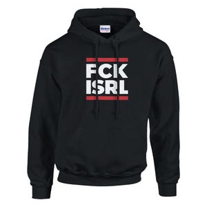 FCK ISRL Hoodie - Anti-Colonialist Statement -All Support for Palestine