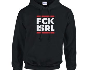 FCK ISRL Hoodie - Anti-Colonialist Statement -All Support for Palestine
