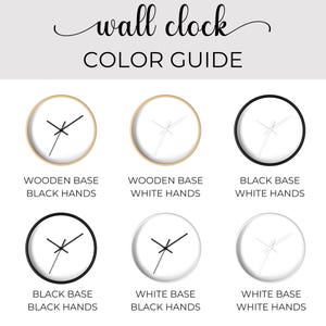 May include: A wall clock color guide displaying six circular wall clocks with various combinations of wooden, black, or white bases and black or white clock hands. The text reads wall clock COLOR GUIDE, WOODEN BASE BLACK HANDS, WOODEN BASE WHITE HANDS, BLACK BASE WHITE HANDS, BLACK BASE BLACK HANDS, WHITE BASE BLACK HANDS, and WHITE BASE WHITE HANDS.
