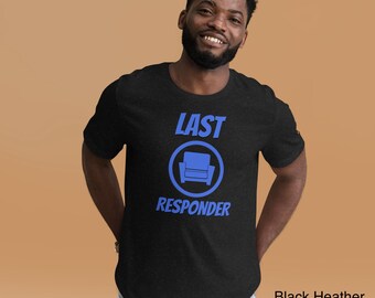 Last Responder Unisex t-shirt