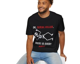 Serial Killer Where Is Everybody - Unisex Softstyle T-Shirt